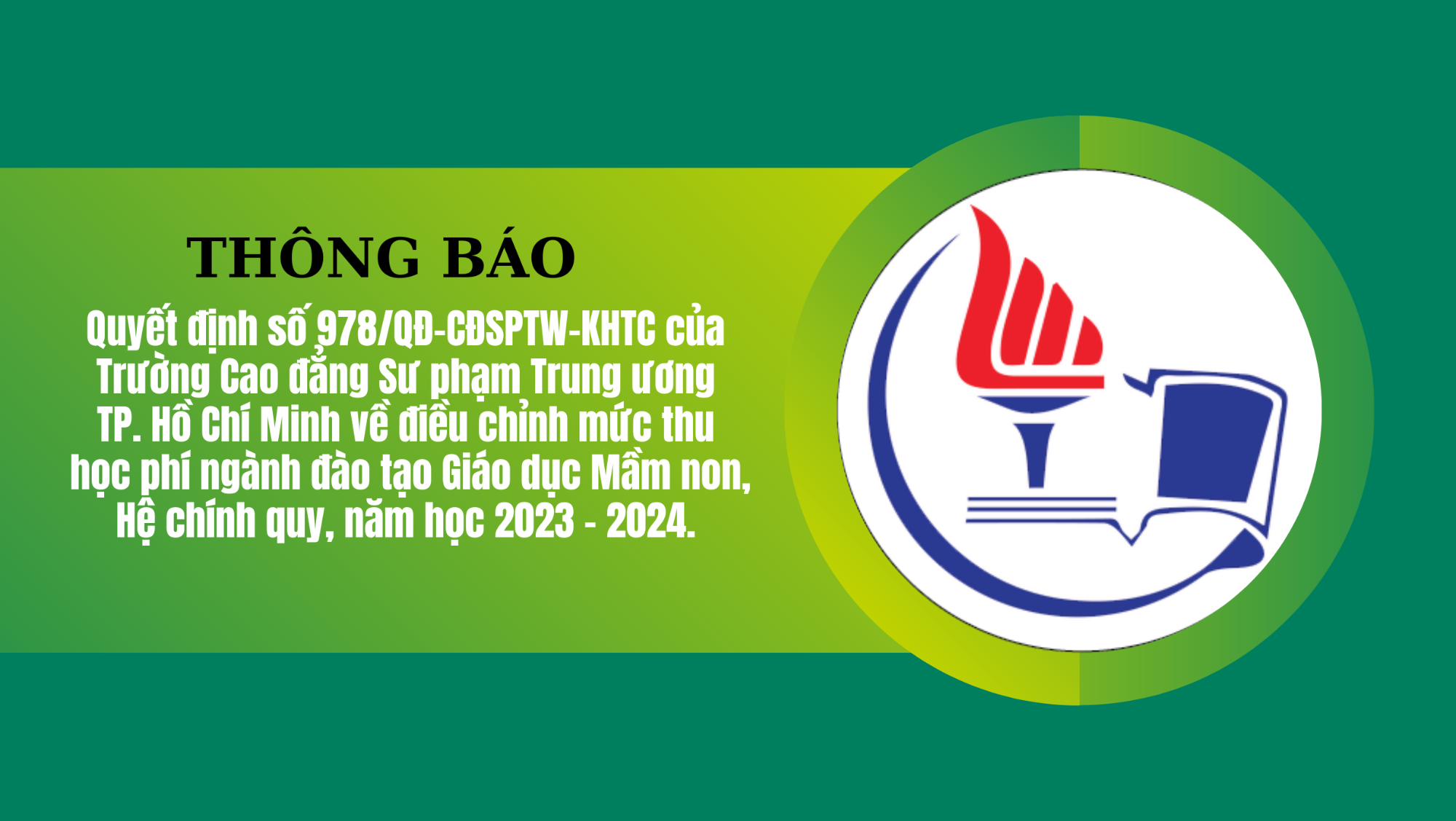 Quyết định số 978/QĐ-CĐSPTW-KHTC của Trường Cao đẳng Sư phạm Trung ương TP. Hồ Chí Minh về điều chỉnh mức thu học phí ngành đào tạo Giáo dục Mầm non, Hệ chính quy, năm học 2023 - 2024.