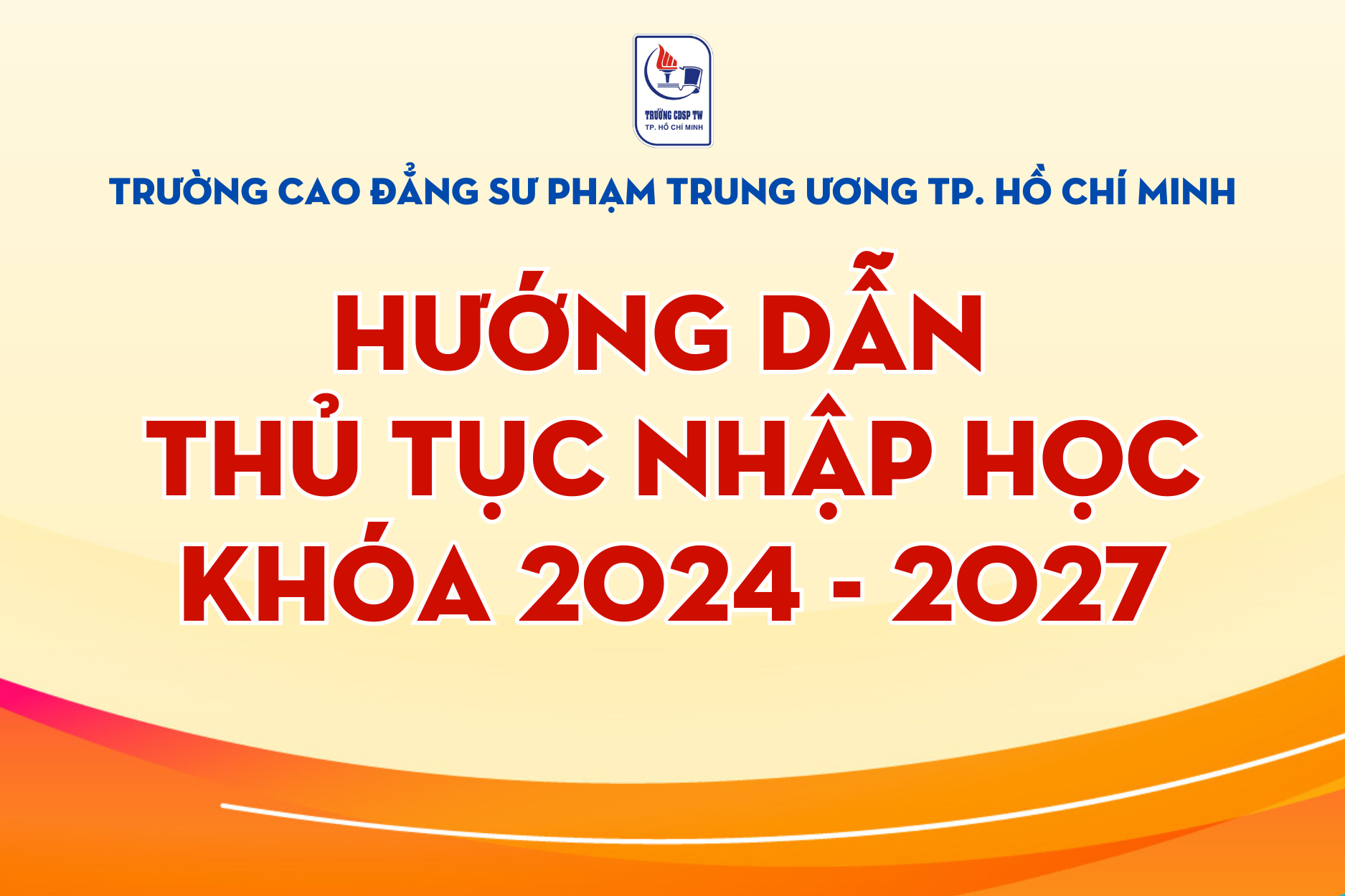 HƯỚNG DẪN THỦ TỤC NHẬP HỌC KHÓA 2024 - 2027